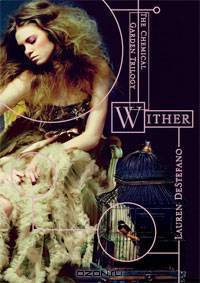 Wither (The Chemical Garden Trilogy)