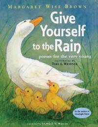 Give Yourself to the Rain: Poems for the Very Young