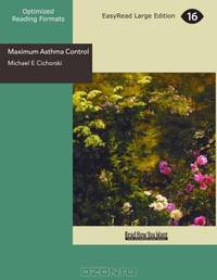 Maximum Asthma Control: The Revolutionary 3-Step Anti Asthma Program