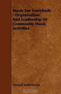 Music For Everybody - Organisation And Leadership Of Community Music Activities