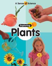 Exploring Plants (Sense of Science)