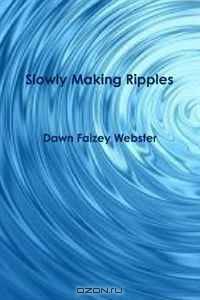 Slowly Making Ripples