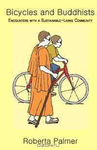 Bicycles and Buddhists: Encounters with a Sustainable-Living Community