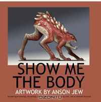 Show Me the Body: Artwork by Anson Jew