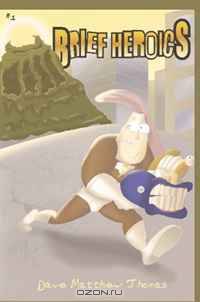 Brief Heroics