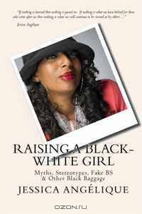 Raising A Black-White Girl: Myths, Stereotypes, Fake BS & Other Black Baggae