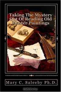Taking The Mystery Out Of Reading Old Master Paintings