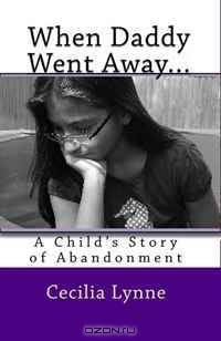 When Daddy Went Away...: A Child