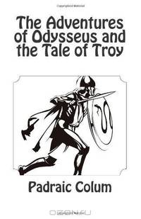 The Adventures of Odysseus and the Tale of Troy