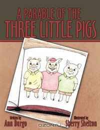 A Parable of the Three Little Pigs