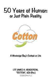 50 Years of Humor: or Just Plain Reality: A Mississippi Boy