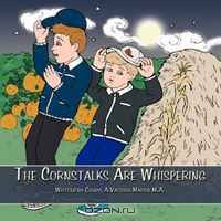 The Cornstalks Are Whispering