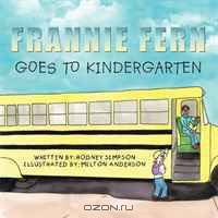Frannie Fern Goes to Kindergarten