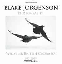 Blake Jorgenson Photography: Whistler British Columbia 1999-2009