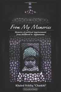 From My Memories: Memoirs of Political Imprisonment from Childhood in Afghanistan