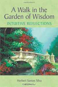 A Walk in the Garden of Wisdom: Intuitive Reflections