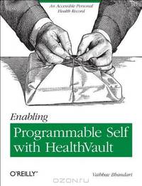Enabling Programmable Self with HealthVault: An Accessible Personal Health Record