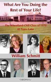 What Are You Doing the Rest of Your Life? The Wheatland-Chili Class of 1970 40 Years Later