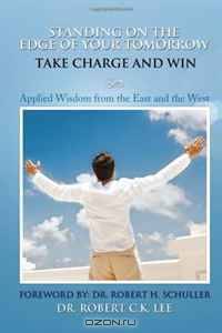 Standing on the Edge of Your Tomorrow Take Charge and WIN! (Multilingual Edition)