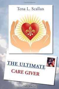 The Ultimate Caregiver