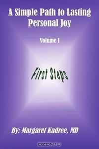 A Simple Path to Lasting Personal Joy: First Steps