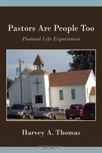 Pastors Are People Too: Pastoral Life experiences