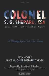 Lieutenant Colonel S.G. Shepard, CSA: Commander of the Seventh Tennessee Infantry Regiment