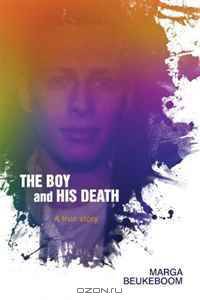 The Boy and His Death: A true story