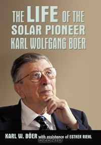 The Life of the Solar Pioneer Karl Wolfgang Boer