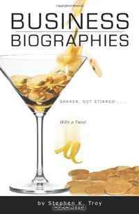 Business Biographies: Shaken, Not Stirred ... With a Twist
