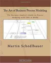 The Art of Business Process Modeling: The Business Analyst