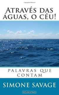 Atraves das aguas, o ceu!: palavras que contam
