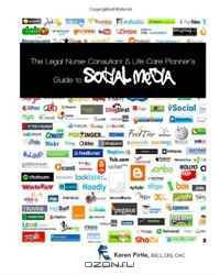 The Legal Nurse Consultant and Life Care Planners Guide to Social Media
