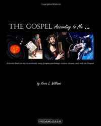 The Gospel According to Me: A heretic finds his way in modernity using Jungian psychology, science, dreams, and, well, the Gospels