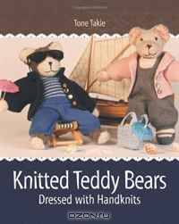 Knitted Teddy Bears: Dressed with Handknits (Volume 1)