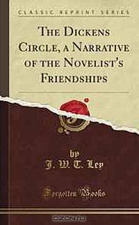 The Dickens Circle, a Narrative of the Novelist