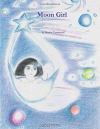 Moon Girl: A Story of self-worth and valuable relationships