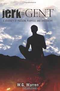 Jerk to Gent: A Journey of Passion, Purpose and Discovery