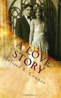 A Love Story: A man...A woman...A history