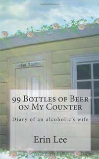 99 Bottles of Beer on My Counter: Diary of an alcoholic