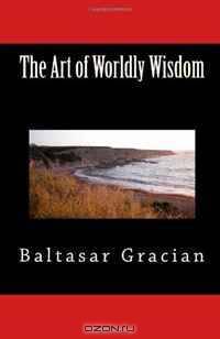 The Art of Worldly Wisdom