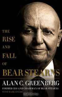 The Rise and Fall of Bear Stearns
