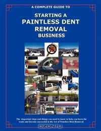 The Complete Guide Towards Starting Your Own Paintless Dent Removal Business