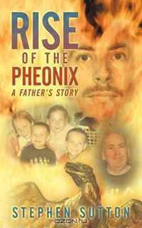 Rise of the Pheonix: A Father