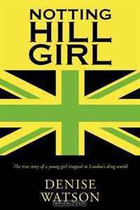 Notting Hill Girl: The true story of a young girl trapped in London