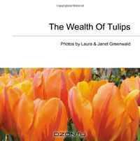 The Wealth Of Tulips (Volume 1)
