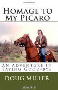 Homage to My Picaro: An Adventure in Saying Good-bye