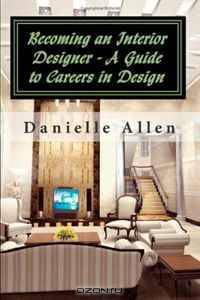 Becoming an Interior Designer - A Guide to Careers in Design