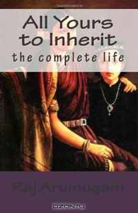 All Yours to Inherit: the complete life