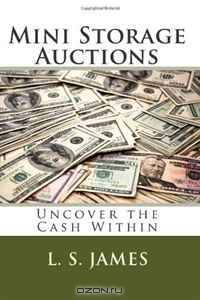 Mini Storage Auctions: Uncover the Cash Within